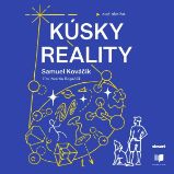 Kúsky reality - Samuel Kováčik - Naučná a odborná Kúsky reality