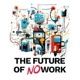 The Future of No Work The Future of No Work