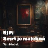 RIP: Smrt je malebná RIP: Smrt je malebná