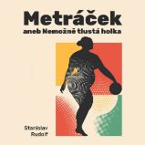 Metráček I. Metráček I.