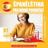 Španělština pro mírně pokročilé B1, část 2 - Tomáš Dvořáček - Česká literatura Španělština pro mírně pokročilé B1, část 2