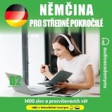 Němčina pro středně pokročilé B2 - Tomáš Dvořáček - Česká literatura Němčina pro středně pokročilé B2