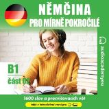 Němčina pro mírně pokročilé B1, část 2 - Tomáš Dvořáček - Česká literatura Němčina pro mírně pokročilé B1, část 2