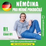Němčina pro mírně pokročilé B1, část 1 - Tomáš Dvořáček - Česká literatura Němčina pro mírně pokročilé B1, část 1