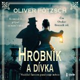 Hrobník a dívka - Oliver Pötzsch - Detektivky, thrillery Hrobník a dívka