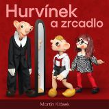 Hurvínek a zrcadlo - Martin Klásek - Česká literatura Hurvínek a zrcadlo