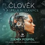 Člověk a umělá inteligence Člověk a umělá inteligence