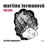 Ten sen - Martina Formanová - Vzpomínky a biografie Ten sen