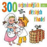300 nejznámějších dětských říkadel 300 nejznámějších dětských říkadel