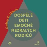 Dospělé děti emočně nezralých rodičů Dospělé děti emočně nezralých rodičů