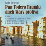 Pan Todero Brumla aneb Starý protiva - Carlo Goldoni - Klasická díla Carlo Goldoni: Pan Todero Brumla aneb Starý protiva