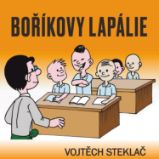 Boříkovy lapálie - Vojtěch Steklač - Pro děti Vojtěch Steklač: Boříkovy lapálie
