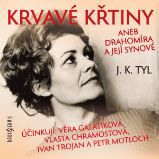 Krvavé křtiny aneb Drahomíra a její synové Krvavé křtiny aneb Drahomíra a její synové