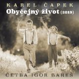 Obyčejný život (2019) - Karel Čapek - Klasická díla Karel Čapek: Obyčejný život (2019)