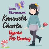 Kominická Cácorka - Irena Obermannová,Petr Nárožný - Pro děti Irena Obermannová: Kominická Cácorka