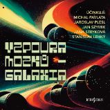 Vzpoura mozků - Galaxia Vzpoura mozků - Galaxia