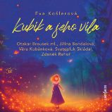 Kubík a jeho víla - Jiřina Bohdalová,Eva Košlerová - Pro mládež Eva Košlerová: Kubík a jeho víla