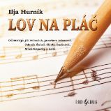 Lov na pláč - Ilja Hurník - Povídky Ilja Hurník: Lov na pláč