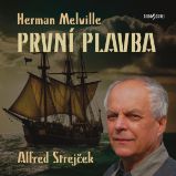 První plavba - Herman Melville,Alfred Strejček - Klasická díla Herman Melville: První plavba