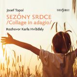 Sezóny srdce/Collage in adagio/ Rozhovor Karla Hvížďaly