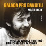Balada pro banditu - Povídky Milan Uhde: Balada pro banditu