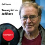 Tovaryšstvo Ježíšovo - Povídky Jiří Šotola: Tovaryšstvo Ježíšovo