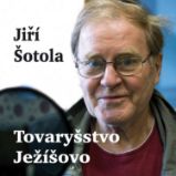 Jiří Šotola: Tovaryšstvo Ježíšovo
