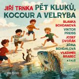 Pět kluků, kocour a velryba - Jiří Trnka - Pro děti Jiří Trnka: Pět kluků, kocour a velryba