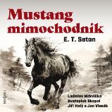 Mustang mimochodník - Ernest Thompson Seton,Ladislav Mrkvička - Pro mládež E. T. Seton: Mustang mimochodník