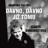 Dávno, dávno již tomu - František Pavlíček - Klasická díla František Pavlíček: Dávno, dávno již tomu
