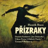 Přízraky - Henrik Ibsen - Klasická díla Henrik Ibsen: Přízraky