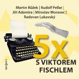 Pětkrát s Viktorem Fischlem