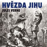Hvězda jihu - Jules Verne - Klasická díla Jules Verne: Hvězda jihu