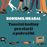 Taneční hodiny pro starší a pokročilé - Bohumil Hrabal,Lubor Tokoš - Klasická díla Bohumil Hrabal: Taneční hodiny pro starší a pokročilé