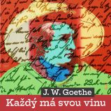 Každý má svou vinu - Johann Wolfgang Goethe - Klasická díla J. W. Goethe: Každý má svou vinu