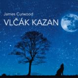 James Curwood: Vlčák Kazan (četba)