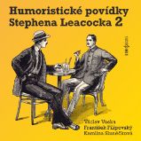 Humoristické povídky Stephena Leacocka II Humoristické povídky Stephena Leacocka II