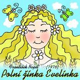 Polní žínka Evelínka (1976) Polní žínka Evelínka (1976)
