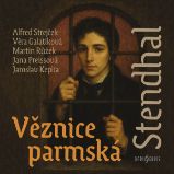 Věznice parmská - Stendhal,Alfred Strejček - Divadlo, rozhlas, televize Stendhal: Věznice parmská