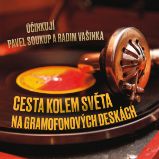 Cesta kolem světa na gramofonových deskách Cesta kolem světa na gramofonových deskách