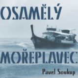Osamělý mořeplavec - Povídky Pavel Soukup: Osamělý mořeplavec