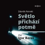 Světlo přichází potmě Světlo přichází potmě