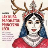 Jan Drda: Jak Kuba parohatou princeznu léčil