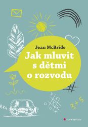 Jak mluvit s dětmi o rozvodu Jak mluvit s dětmi o rozvodu