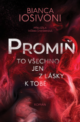 Promiň - Bianca Iosivoni - Romantické Promiň