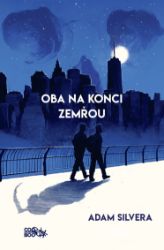 Oba na konci zemřou - Adam Silvera - Young Adult Oba na konci zemřou
