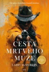 Cesta mrtvého muže - Historické romány Cesta mrtvého muže