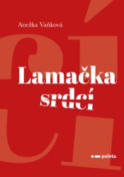 Lamačka srdcí - Romány Lamačka srdcí