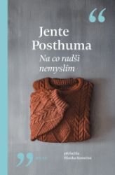 Na co radši nemyslím