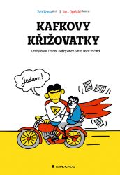 Kafkovy křižovatky - Druhý život Franze Kafky aneb Smrtí život začíná Kafkovy křižovatky - Druhý život Franze Kafky aneb Smrtí život začíná